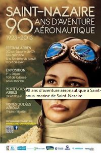 90 ans d'aventure aéronautique. Du 1er juin au 18 juillet 2013 à Saint Nazaire. Loire-Atlantique. 